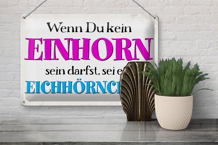 Blechschild Spruch 30x20cm wenn kein Einhorn Eichhörnchen