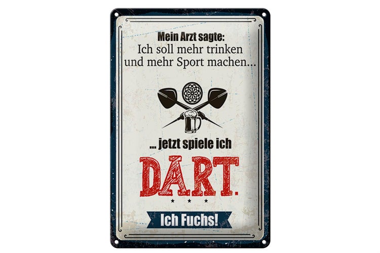 Blechschild Spruch 20x30cm Arzt sagt mehr trinken und Sport jetzt spiel ich Dart