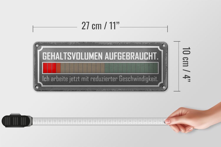 Blechschild Spruch 27x10cm Gehaltsvolumen aufgebraucht Dekoration