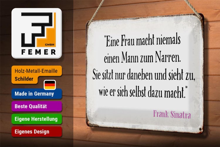 Blechschild Spruch 30x20cm Frau macht nie Mann zum Narren