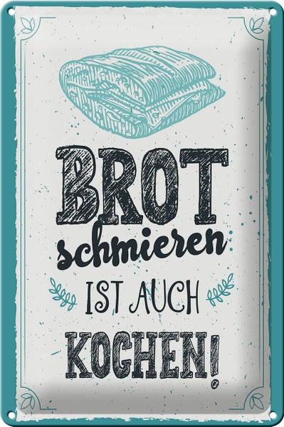 Blechschild Spruch 20x30cm Brot schmieren ist auch kochen