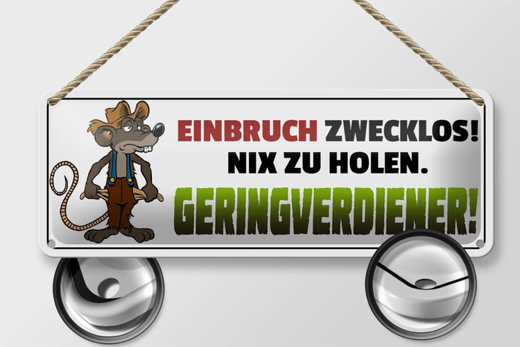 Blechschild Spruch 27x10cm Einbruch zwecklos Geringverdiener