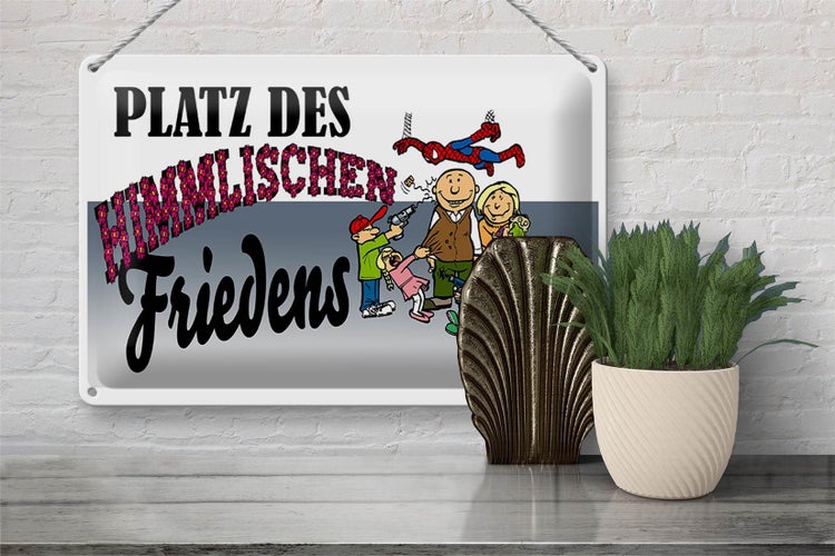 Blechschild Spruch 30x20cm Platz des himmlischen Friedens