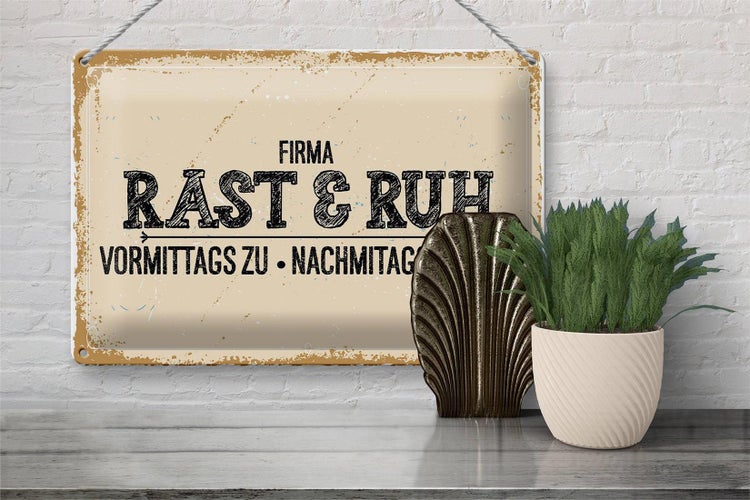 Blechschild Spruch 30x20cm Firma Rast & Rzh Vormittags zu