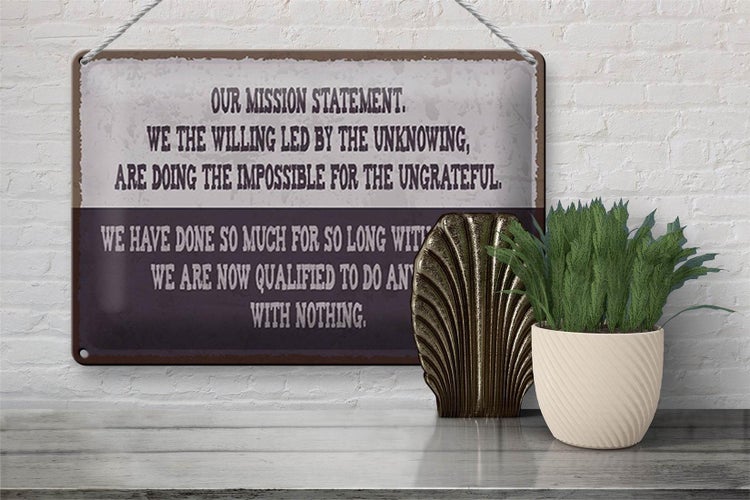 Blechschild Spruch 30x20cm our mission statement we the