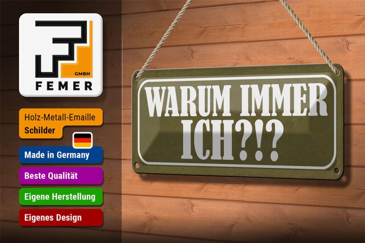 Blechschild Spruch 27x10cm warum immer ich Dekoration