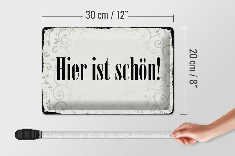 Blechschild Spruch 30x20cm hier ist schön Schild