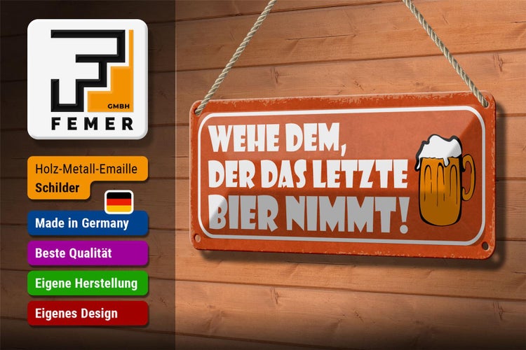 Blechschild Spruch 27x10cm wehe dem der letztes Bier nimmt Dekoration