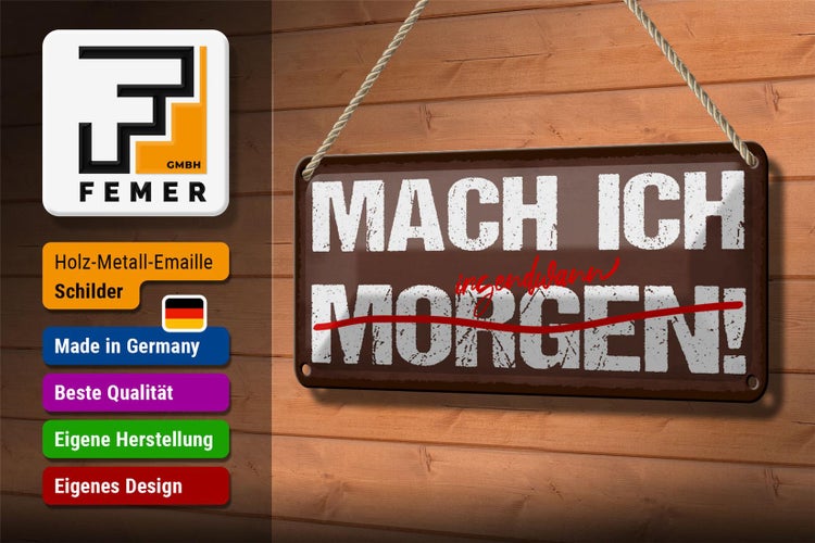 Blechschild Spruch 27x10cm Mach ich morgen durchgestrichen irgendwann