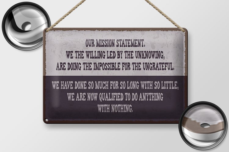 Blechschild Spruch 30x20cm our mission statement we the