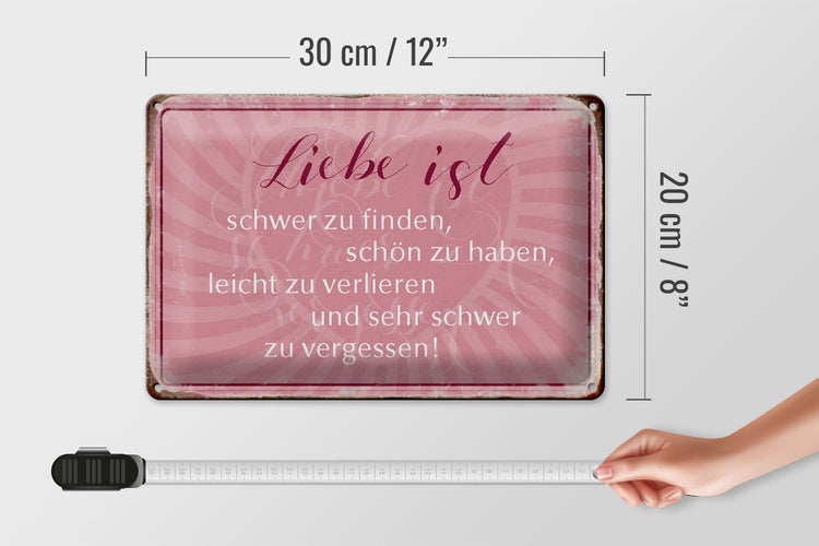 Blechschild Spruch 30x20cm liebe ist schwer zu finden