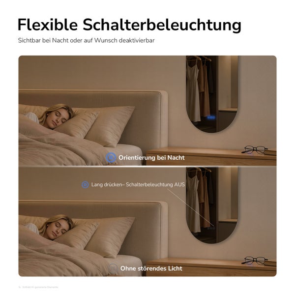 Beleuchteter Spiegel mit deaktivierbarer Schalterbeleuchtung für Orientierung bei Nacht oder ungestörten Schlaf im Schlafzimmer.
