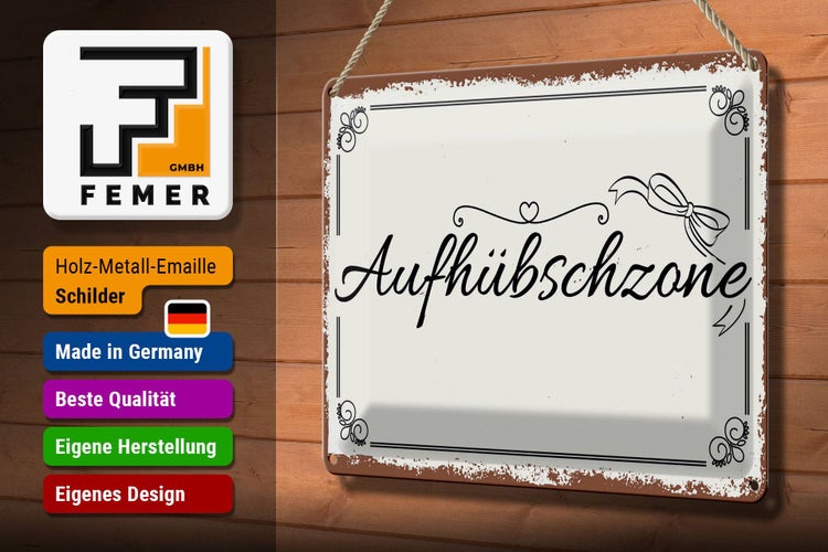 Blechschild Spruch 30x20cm Aufhübschzone
