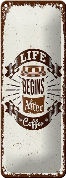Blechschild Spruch Life begins after Coffee 10x27cm Dekoration