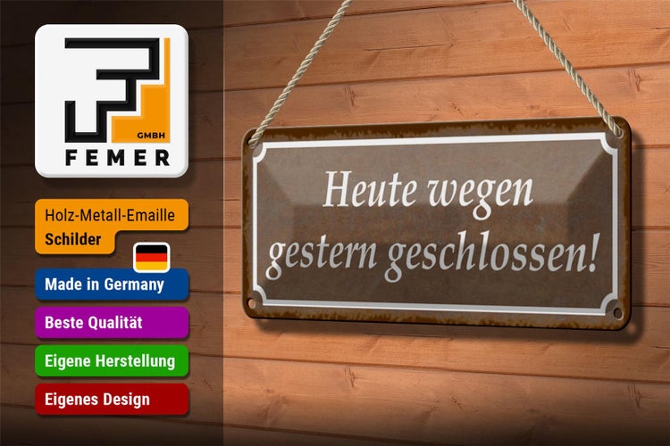 Blechschild Spruch 27x10cm Heute wegen gestern geschlossen Dekoration