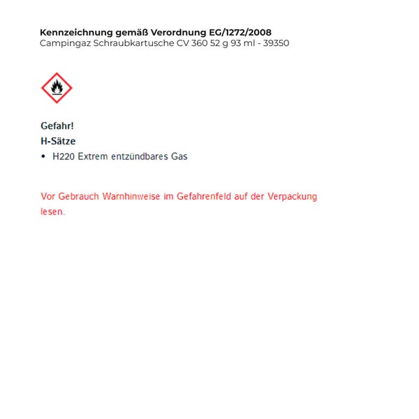 Kennzeichnung gemäß Verordnung EG 1272/2008: Extrem entzündbares Gas