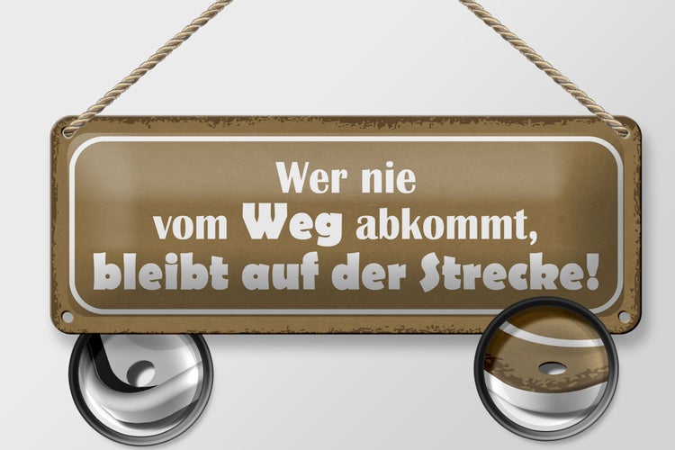 Blechschild Spruch 27x10cm wer nie vom Weg abkommt bleibt Dekoration