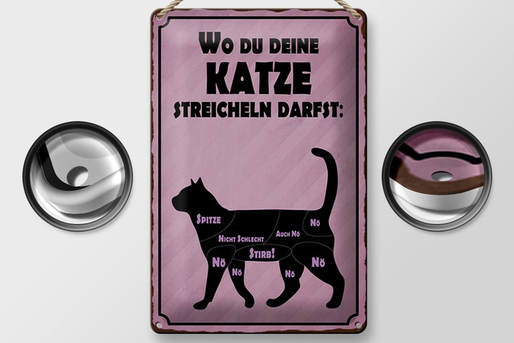 Blechschild Spruch 20x30cm wo du deine Katze streicheln