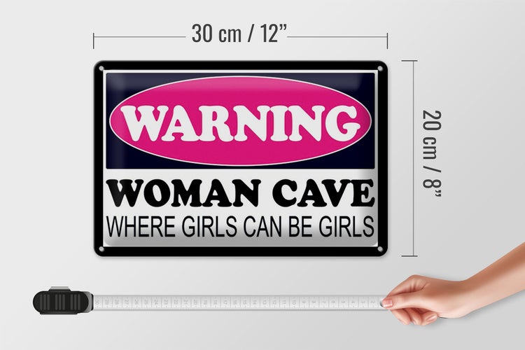 Blechschild Hinweis 30x20cm Warning Woman Cave where girls