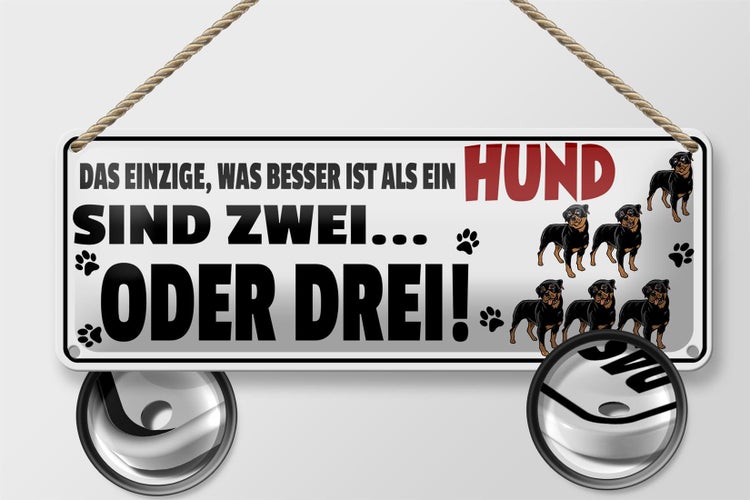 Blechschild Spruch 27x10cm besser ist als 1 Hund 2 oder 3 Dekoration