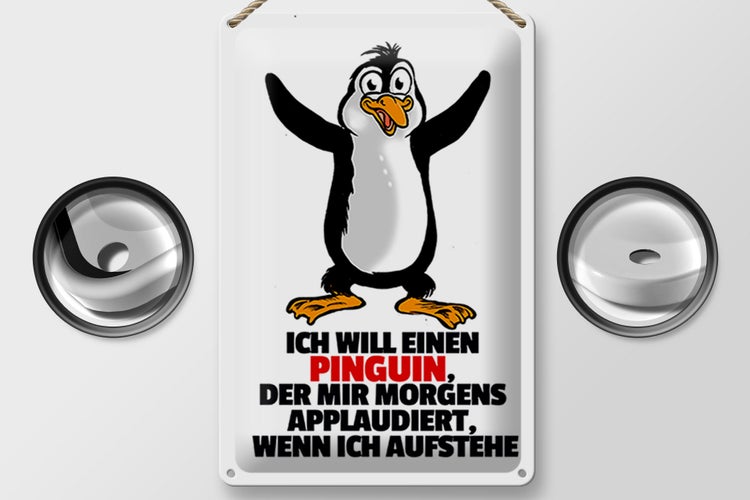 Blechschild Spruch 20x30cm will Pinguin der mir applaudiert