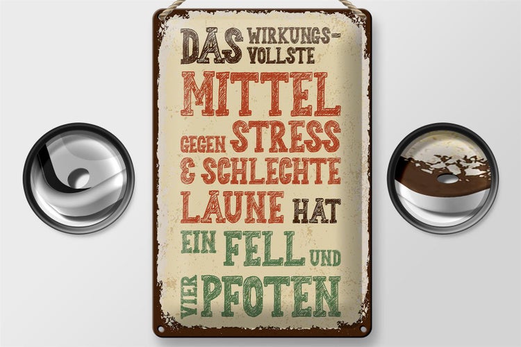 Blechschild Spruch Tiere Mittel gegen Stress 4 Pfoten 20x30cm