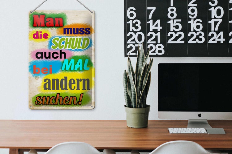 Blechschild Spruch 20x30cm Schuld auch bei anderen suchen