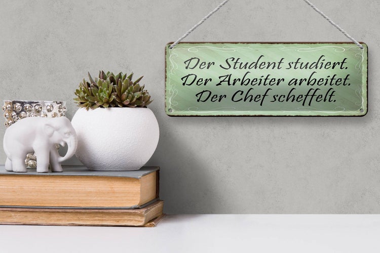 Blechschild Spruch 27x10cm Student Arbeiter Chef Dekoration