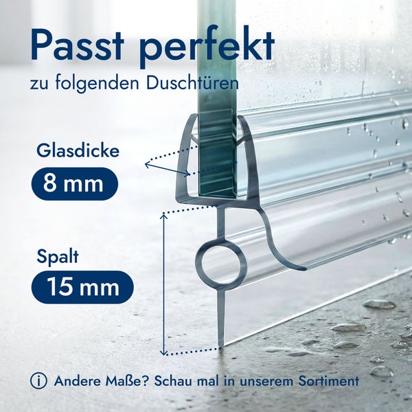 Duschdichtung für eine Glasdicke von 8 Millimeter und einen Spalt von 15 Millimeter.
