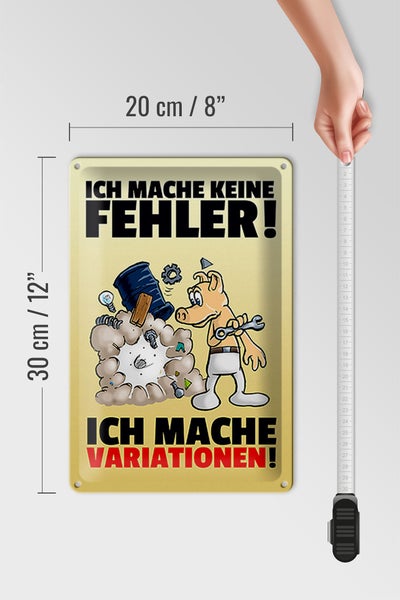 Blechschild Spruch 20x30cm keine Fehler mache Variationen
