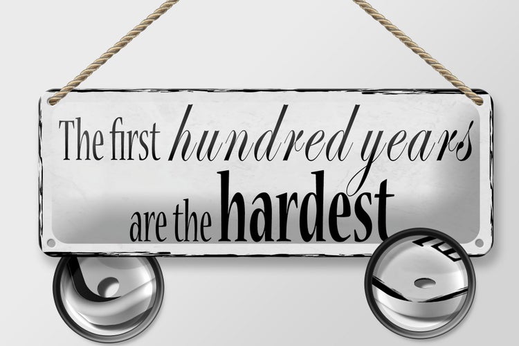 Blechschild Spruch 27x10cm first 100 years are the hardest Dekoration