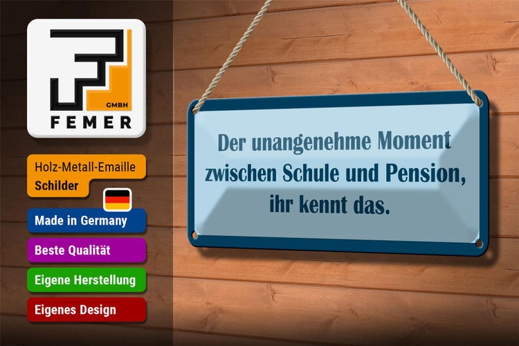 Blechschild Spruch 27x10cm Der Moment zwischen Schule Pension