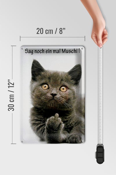 Blechschild Spruch 20x30cm Katze sag noch ein mal Muschi