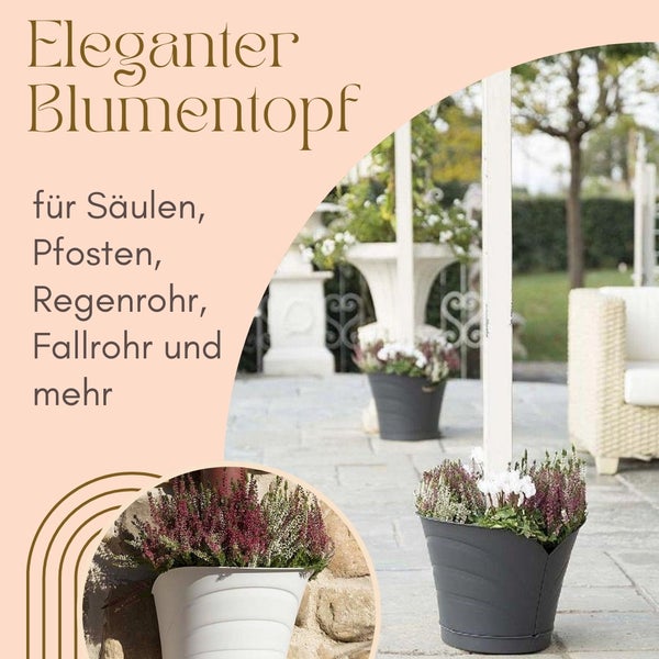 Blumentöpfe zur Anbringung an Säulen, Pfosten oder Fallrohre im Außenbereich.