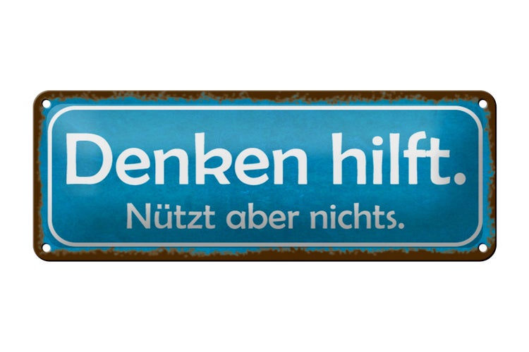 Blechschild Spruch 27x10cm denken hilft nützt aber nichts Dekoration