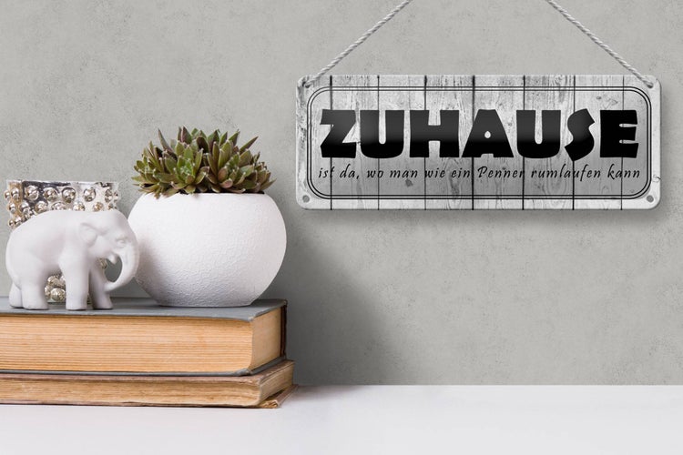 Blechschild Spruch 27x10cm Zuhause da wo wie ein Penner Dekoration