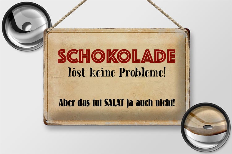 Blechschild Spruch 30x20cm Schokolade löst keine Probleme