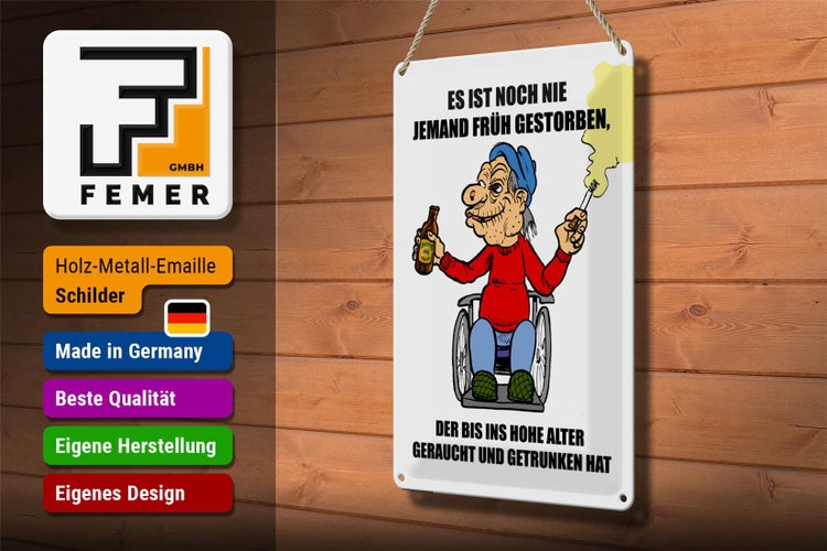 Blechschild Spruch 20x30cm Noch nie jemand früh gestorben