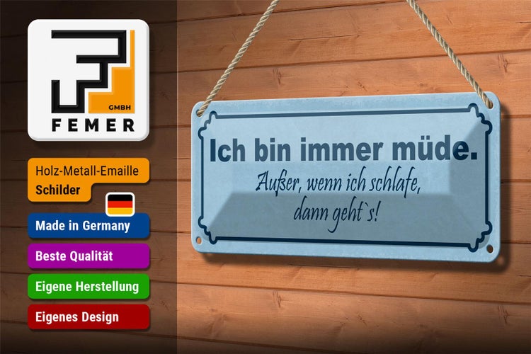 Blechschild Spruch 27x10cm immer müde außer wenn schlafe Dekoration