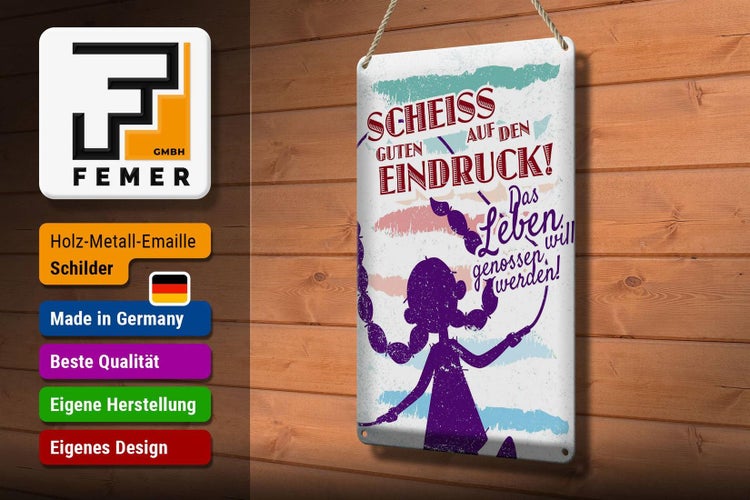Blechschild Spruch Scheiss auf den guten Eindruck 20x30cm