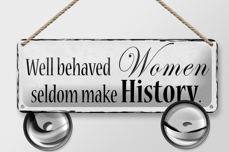 Blechschild Spruch 27x10cm well behaved Women seldom make Dekoration