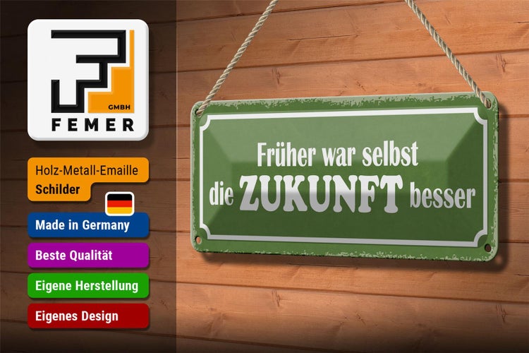 Blechschild Spruch 27x10cm früher war selbst Zukunft besser Dekoration