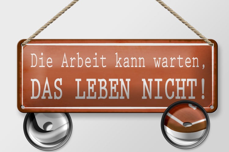 Blechschild Spruch 27x10cm Arbeit kann warten Leben nicht Dekoration