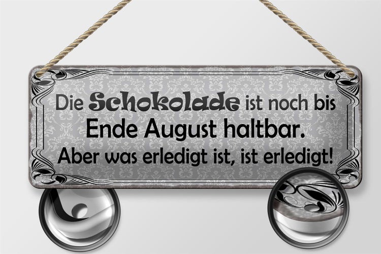 Blechschild Spruch 27x10cm Schokolade bis Ende August noch Dekoration