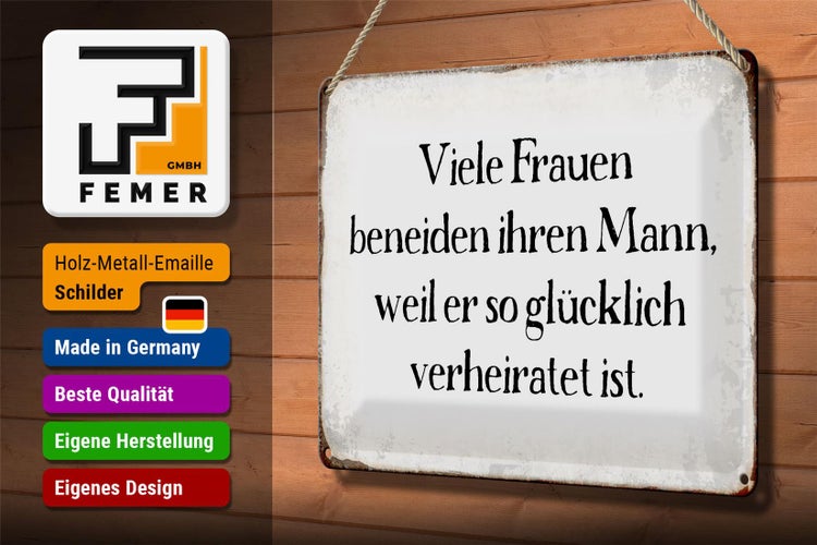Blechschild Spruch 30x20cm viele Frauen beneiden ihren Mann