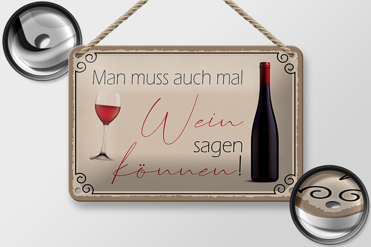 Blechschild Spruch 18x12cm Man muss mal Wein sagen können