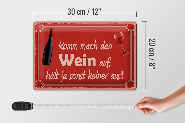 Blechschild Spruch 30x20cm Komm mach den Wein auf