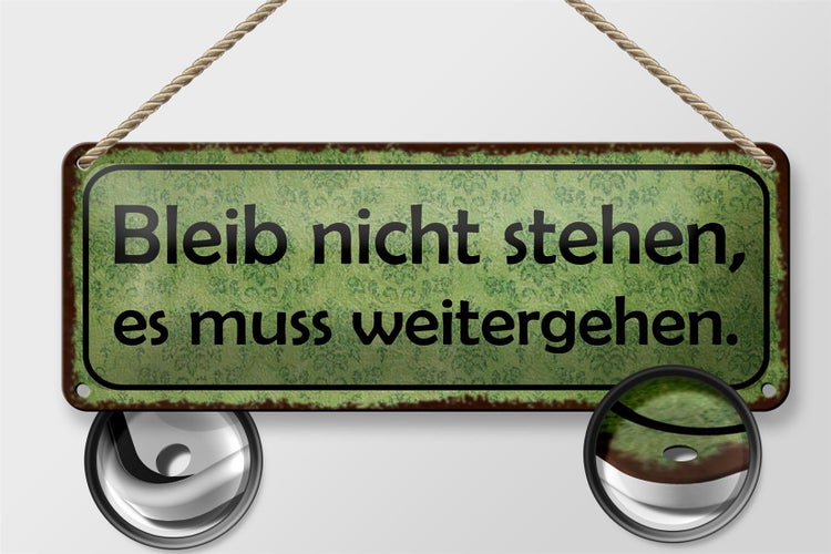 Blechschild Spruch 27x10cm bleib nicht stehen weitergehen Dekoration