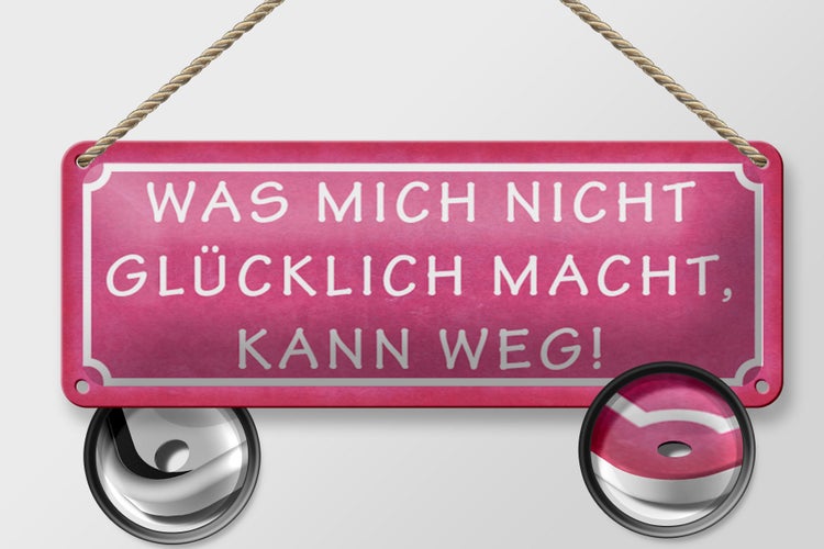 Blechschild Spruch 27x10cm was mich nicht glücklich macht Dekoration