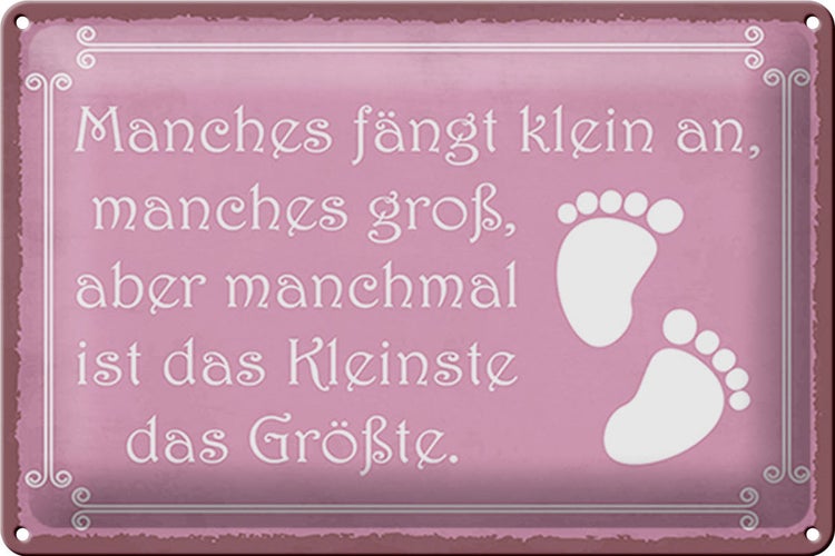 Blechschild Spruch 30x20cm manches fängt klein an manches